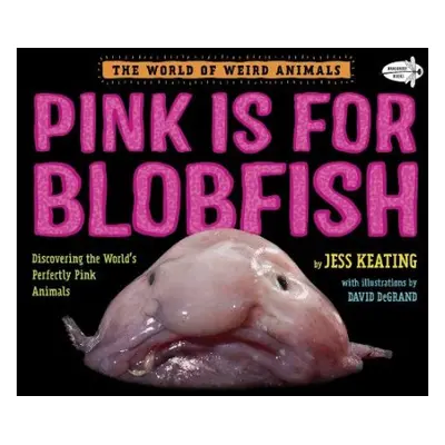 Pink Is For Blobfish - Keating, Jess