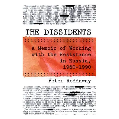 Dissidents - Reddaway, Peter