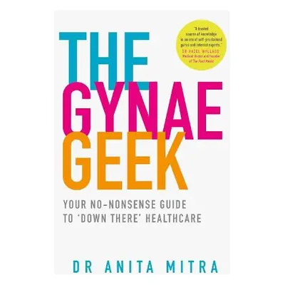 Gynae Geek - Mitra, Dr Anita