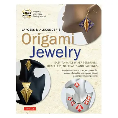 LaFosse a Alexander's Origami Jewelry - LaFosse, Michael G. a Alexander, Richard L.