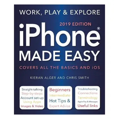 iPhone Made Easy (2019 Edition) - Smith, Chris a Alger, Kieran