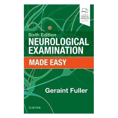 Neurological Examination Made Easy - Fuller, Geraint (Consultant Neurologist, Gloucester Royal H