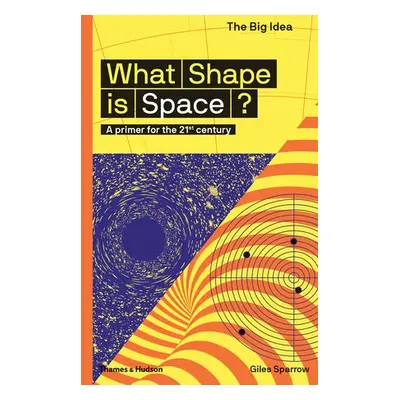 What Shape Is Space? - Sparrow, Giles