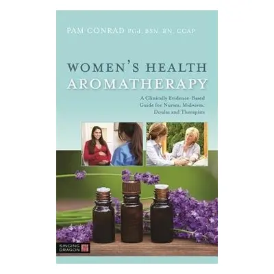 Women's Health Aromatherapy - Conrad, Pam