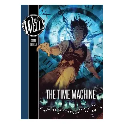 H. G. Wells: The Time Machine - Dobbs a Moreau, Mathieu