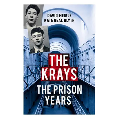 Krays: The Prison Years - Meikle, David a Blyth, Kate Beal