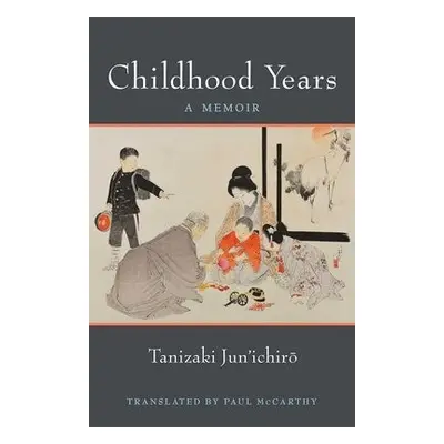 Childhood Years - Tanizaki, Jun'ichiro