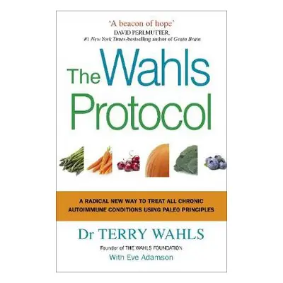 Wahls Protocol - Wahls, Dr Terry