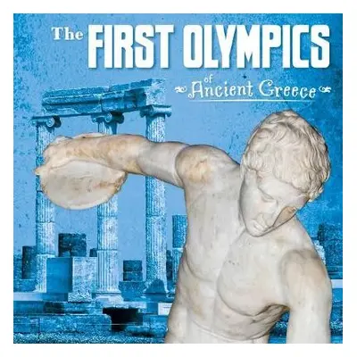 First Olympics of Ancient Greece - Simons, Lisa M. Bolt