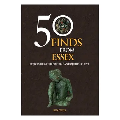 50 Finds From Essex - Paites, Ben