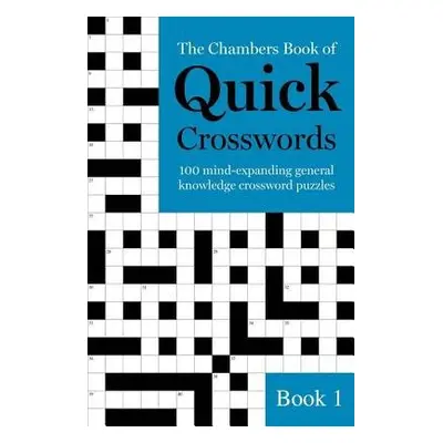 The Chambers Book of Quick Crosswords, Book 1 - Chambers