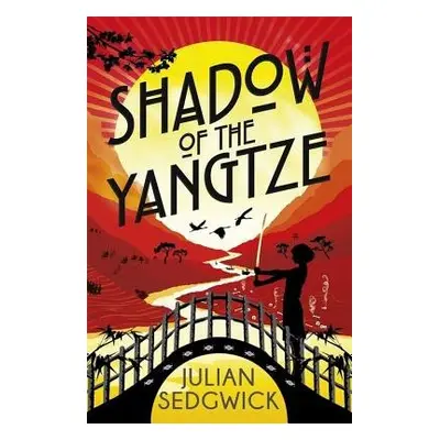 Ghosts of Shanghai: Shadow of the Yangtze - Sedgwick, Julian