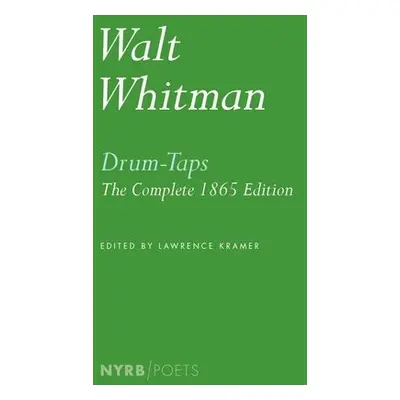 Drum-Taps - Kramer, Lawrence a Whitman, Walt