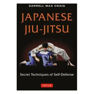 Japanese Jiu-jitsu - Craig, Darrell Max