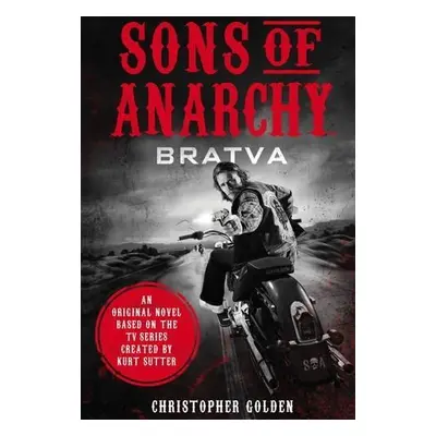 Sons of Anarchy - Bratva - Golden, Christopher a Sutter, Kurt