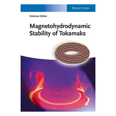 Magnetohydrodynamic Stability of Tokamaks - Zohm, Hartmut