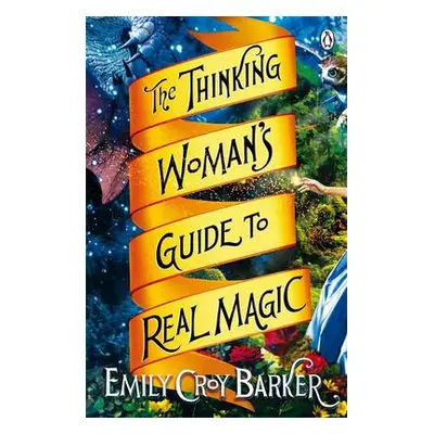 Thinking Woman's Guide to Real Magic - Barker, Emily Croy