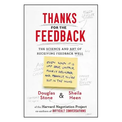 Thanks for the Feedback - Stone, Douglas a Heen, Sheila