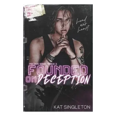 Founded on Deception - Singleton, Kat