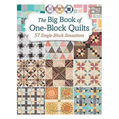 Big Book of One-Block Quilts - That Patchwork Place