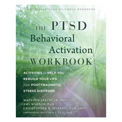 PTSD Behavioral Activation Workbook - Jakupcak, Matthew