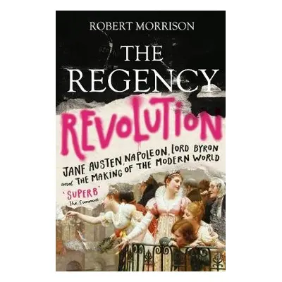 Regency Revolution - Morrison, Robert