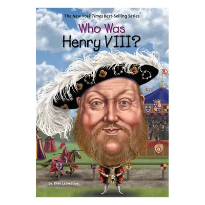 Who Was Henry VIII? - Labrecque, Ellen