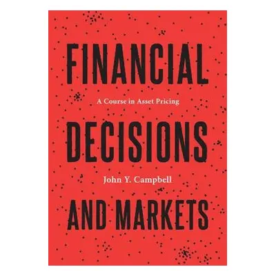 Financial Decisions and Markets - Campbell, John Y.