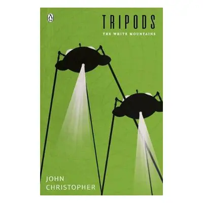 Tripods: The White Mountains: Book 1 - Christopher, John