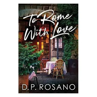 To Rome, With Love - Rosano, D P