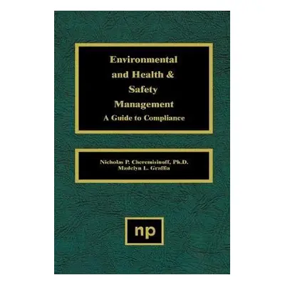 Environmental and Health and Safety Management - Cheremisinoff, Nicholas P. (United States Agenc