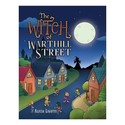 Witch of Warthill Street - Ligotti, Alicia