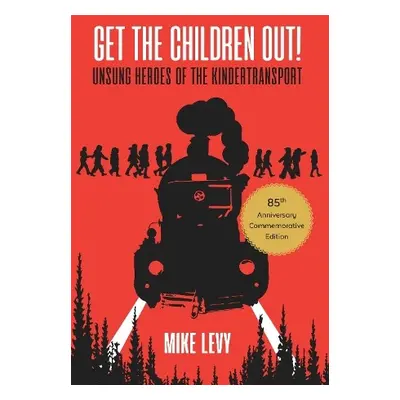 Get the Children Out! - Levy, Mike