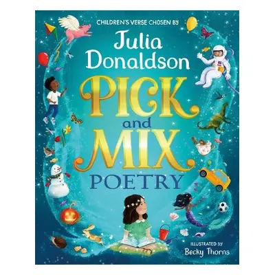 Pick and Mix Poetry: Specially chosen by Julia Donaldson - Donaldson, Julia