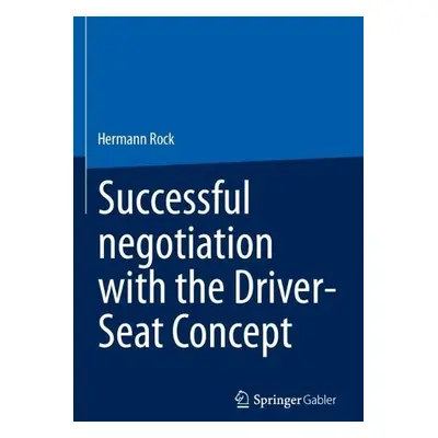 Successful negotiation with the Driver-Seat Concept - Rock, Hermann