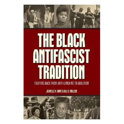 Black Antifascist Tradition - Hope, Jeanelle K. a Mullen, Bill V.