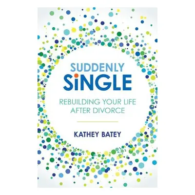 Suddenly Single - Batey, Kathey