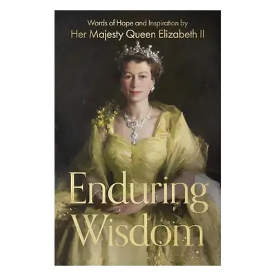 Enduring Wisdom - Windsor, Her Majesty Elizabeth