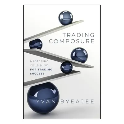 Trading Composure - Byeajee, Yvan