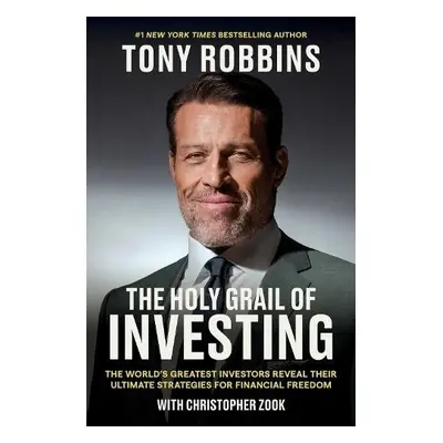 Holy Grail of Investing - Robbins, Tony a Zook, Christopher