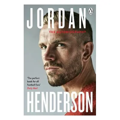 Jordan Henderson: The Autobiography - Henderson, Jordan