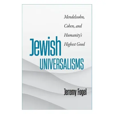 Jewish Universalisms - Fogel, Jeremy