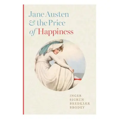 Jane Austen and the Price of Happiness