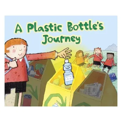 A Plastic Bottle's Journey - Slade, Suzanne