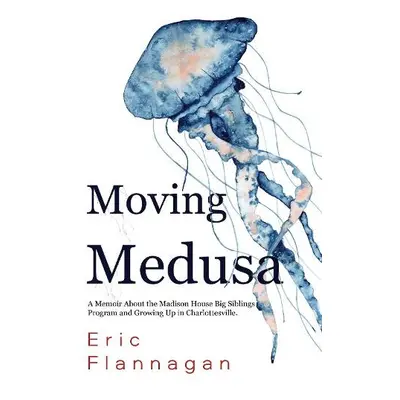 Moving Medusa - Flannagan, Eric