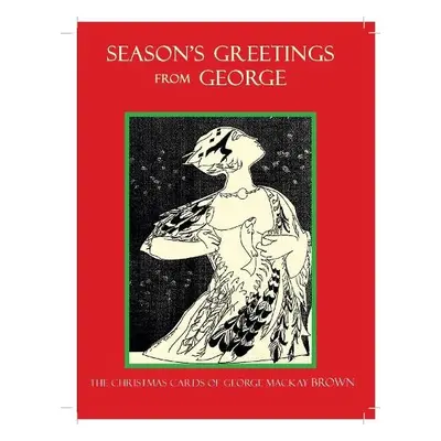 Seasons Greetings From George - Brown, George Mackay