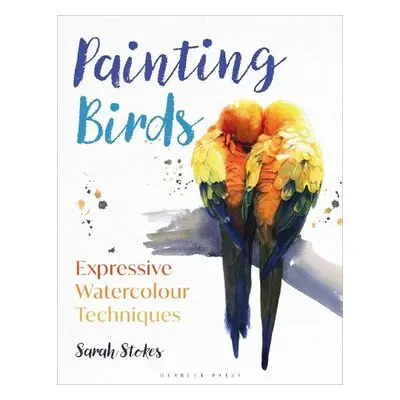 Painting Birds - Stokes, Sarah