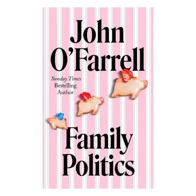 Family Politics - O'Farrell, John