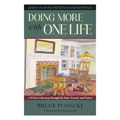 Doing More with One Life - Piasecki, Bruce