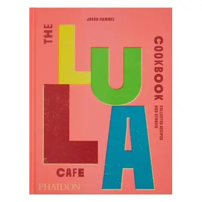 Lula Cafe Cookbook - Hammel, Jason